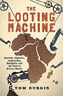 The Looting Machine The Looting Machine
