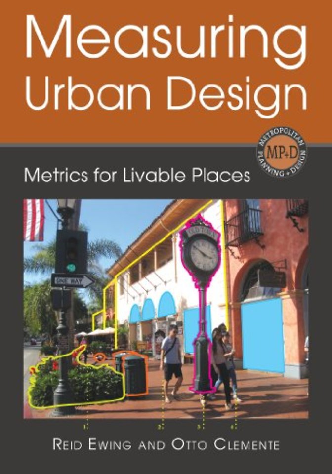 Measuring Urban Design – Metrics for Livable Places