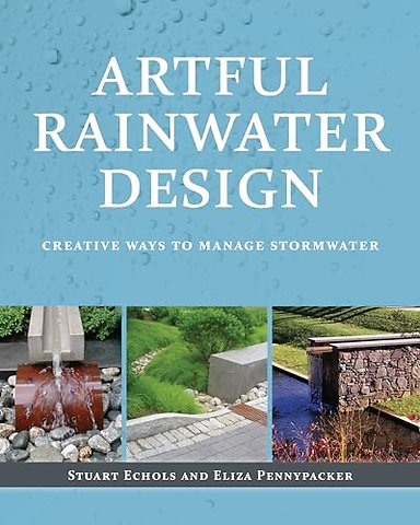 Artful Rainwater Design – Creative Ways to Manage Stormwater