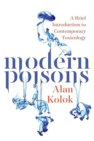 Modern Poisons – A Brief Introduction to Contemporary Toxicology