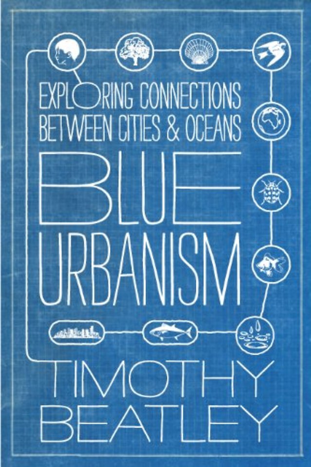Blue Urbanism – Exploring Connections Between Cities and Oceans