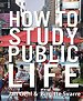 How to Study Public Life How to Study Public Life