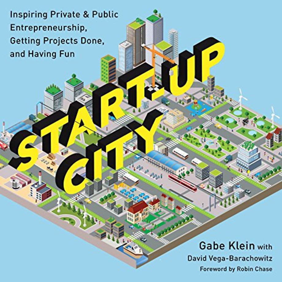 Start–Up City – Inspiring Private and Public Entrepreneurship, Getting Projects Done, and Having Fun