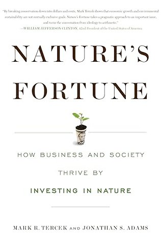 Nature`s Fortune – How Business and Society Thrive By Investing in Nature