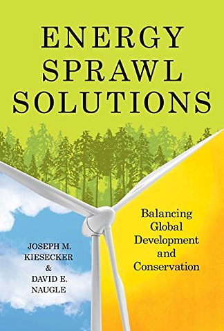 Energy Sprawl Solutions – Balancing Global Development and Conservation