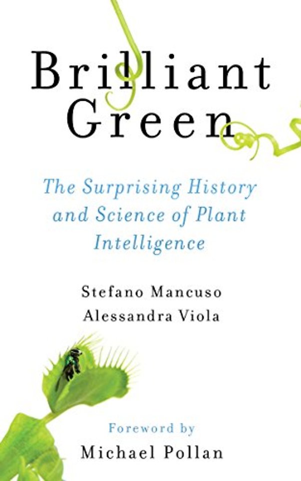 Brilliant Green – The Surprising History and Science of Plant Intelligence