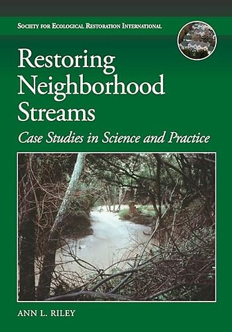 Restoring Neighborhood Streams – Planning, Design, and Construction