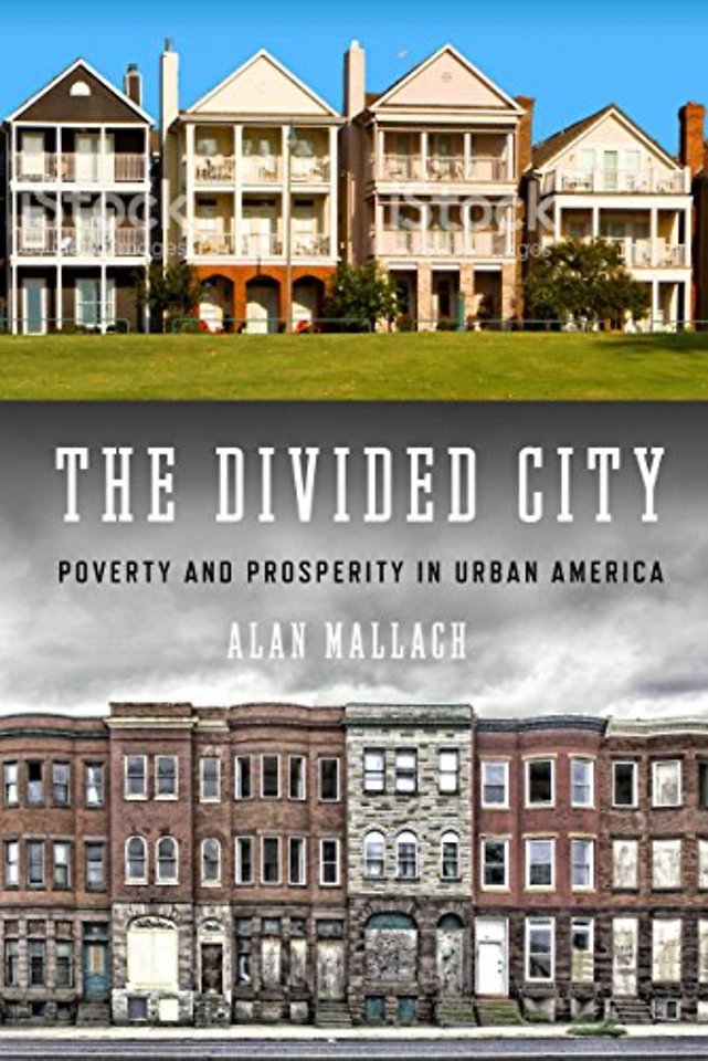Divided City – Poverty  and Prosperity in Urban America