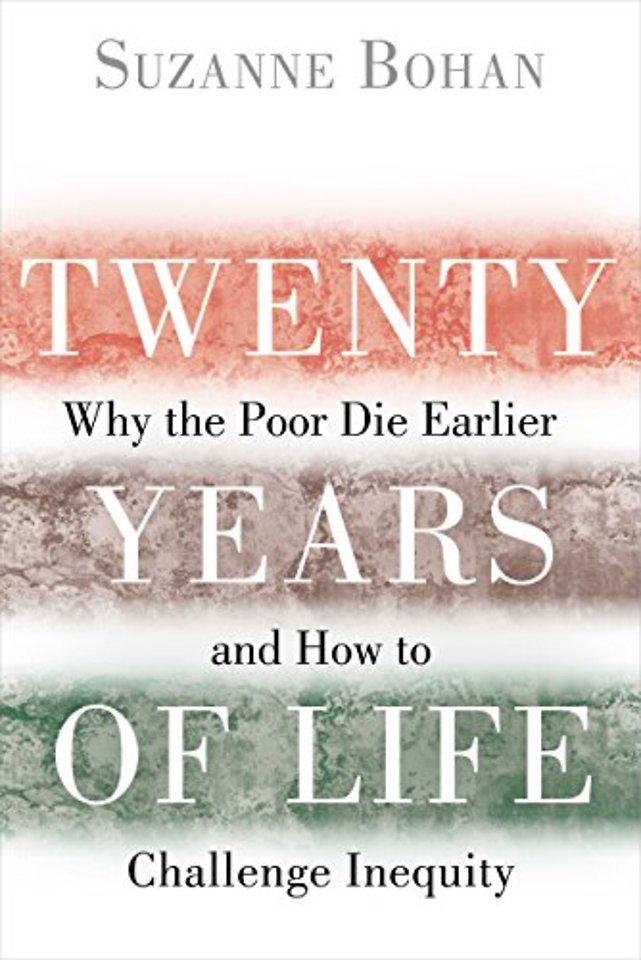 Twenty Years of Life – Why the Poor Die Earlier and How to Challenge Inequity