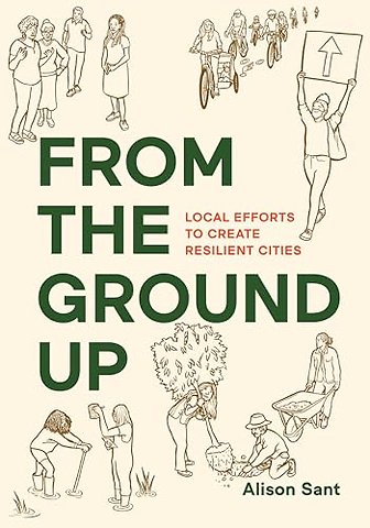 From the Ground Up – Local Efforts to Create Resilient Cities