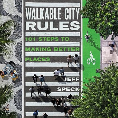 Walkable City Rules – 101 Steps to Making Better Places