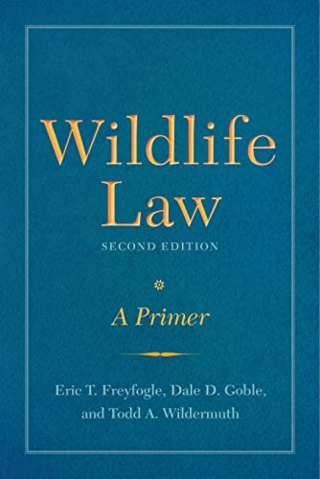 Wildlife Law, Second Edition – A Primer