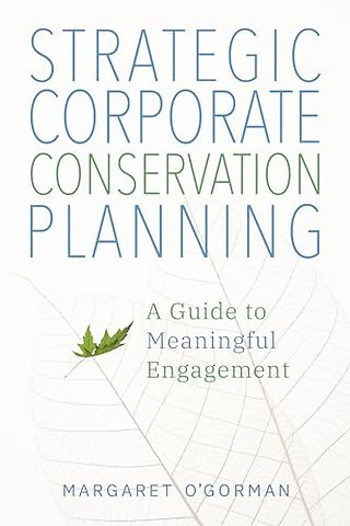 Strategic Corporate Conservation Planning – A Guide to Meaningful Engagement