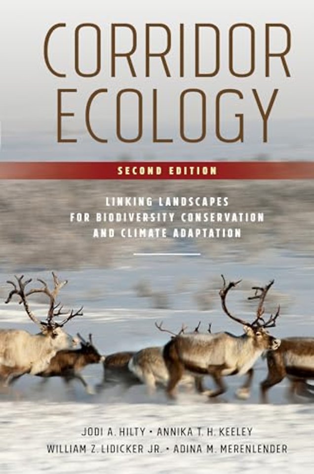 Corridor Ecology, Second Edition – Linking Landscapes for Biodiversity Conservation and Climate Adaptation