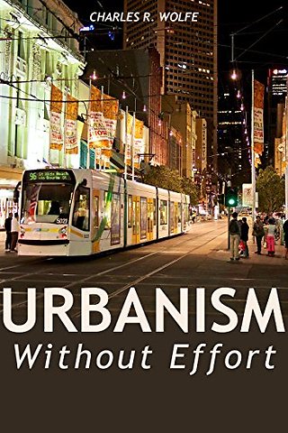 Urbanism Without Effort – Reconnecting with First Principles of the City