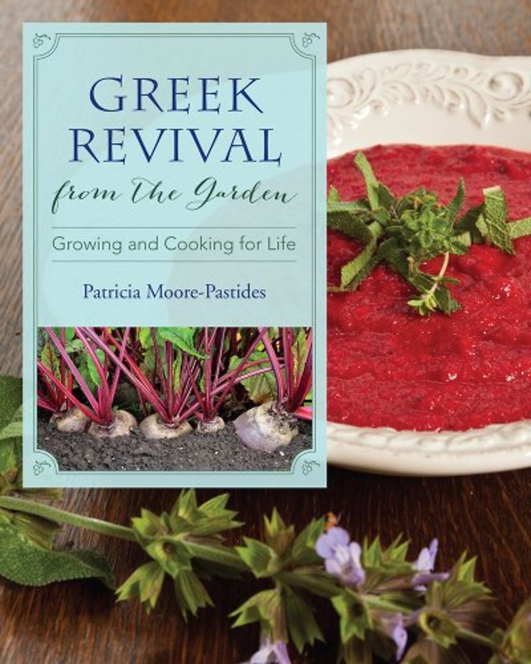 Greek Revival from the Garden – Growing and Cooking for Life
