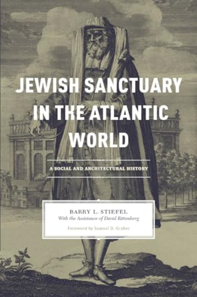 Jewish Sanctuary in the Atlantic World – A Social and Architectural History