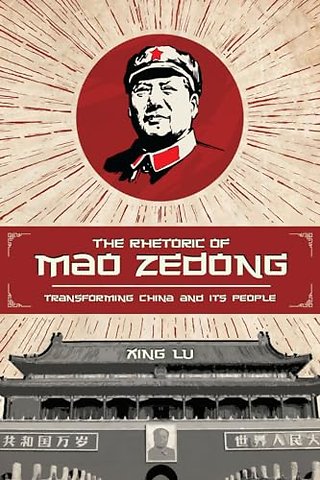 The Rhetoric of Mao Zedong – Transforming China and Its People