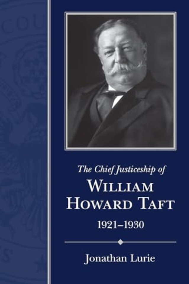 The Chief Justiceship of  William Howard Taft, 1921–1930