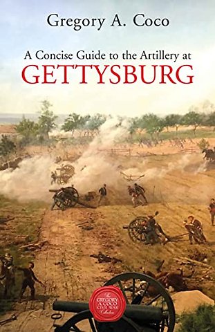 A Concise Guide to the Artillery at Gettysburg