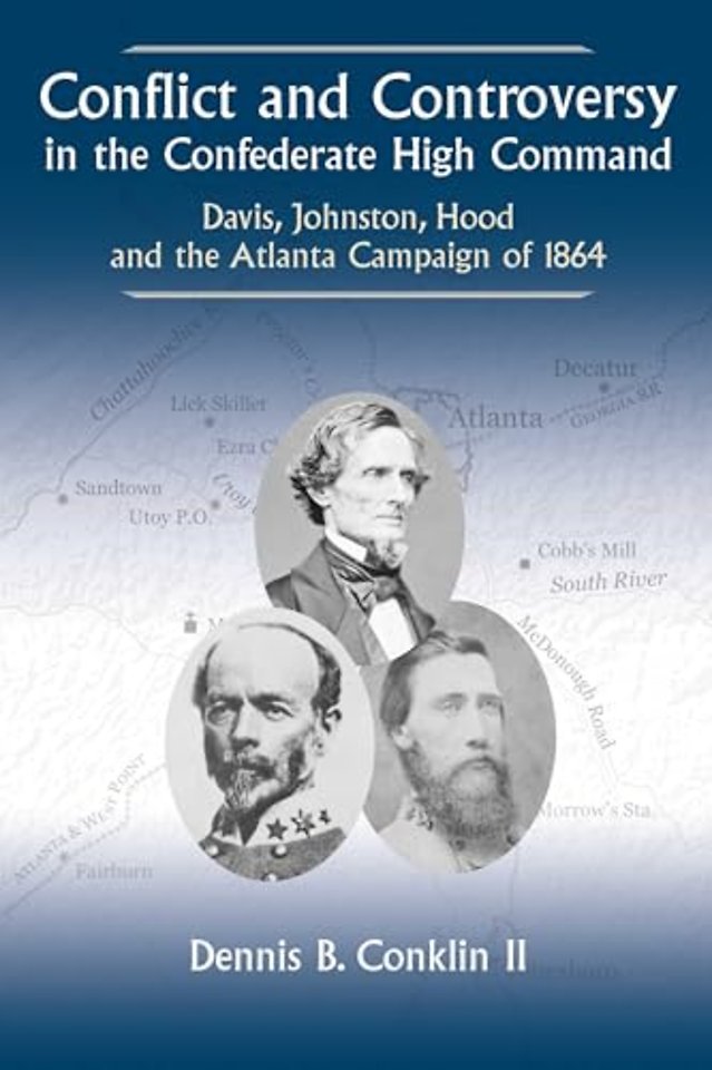 Conflict and Controversy in the Confederate High Command