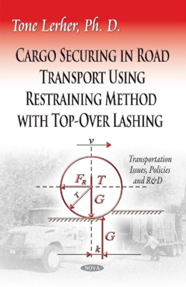 Cargo Securing in Road Transport Using Restraining Method with Top-Over Lashing