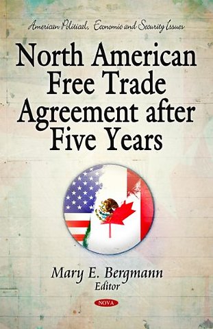 North American Free Trade Agreement After Five Years