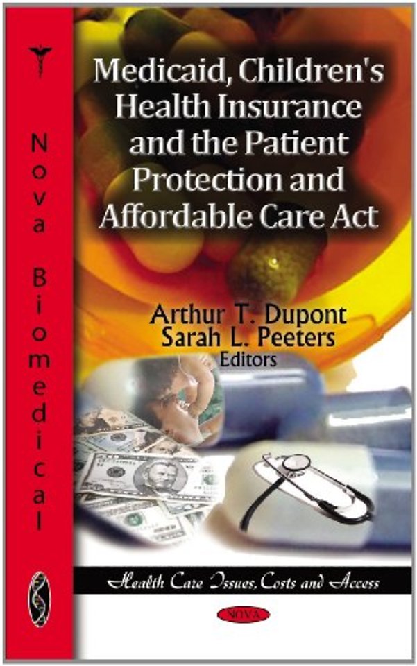 Medicaid, Children's Health Insurance & the Patient Protection & Affordable Care Act