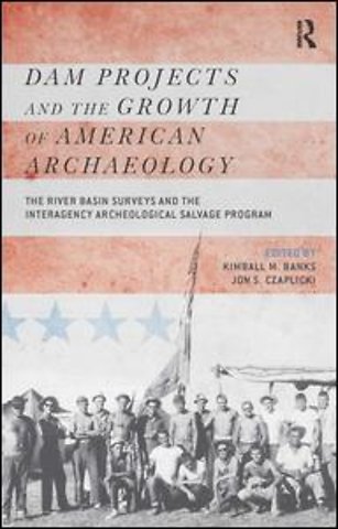 Dam Projects and the Growth of American Archaeology