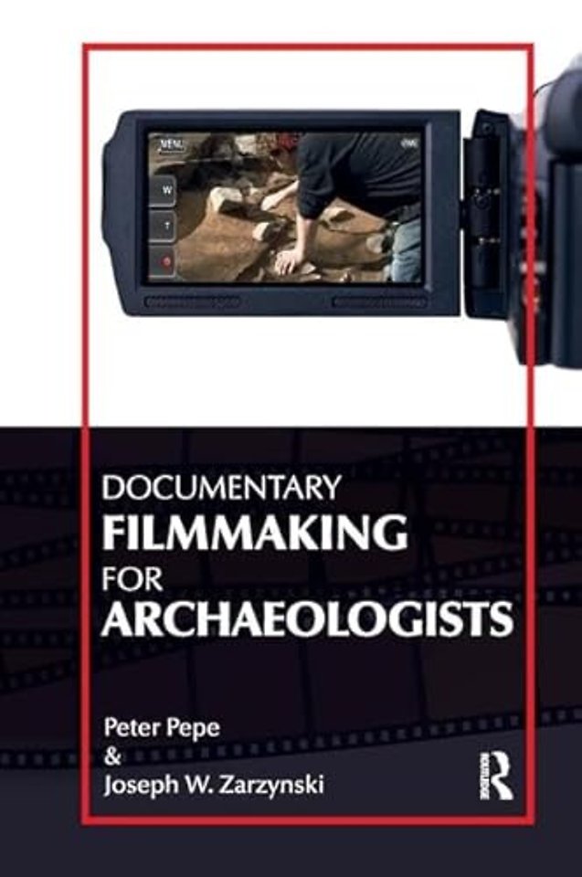Documentary Filmmaking for Archaeologists
