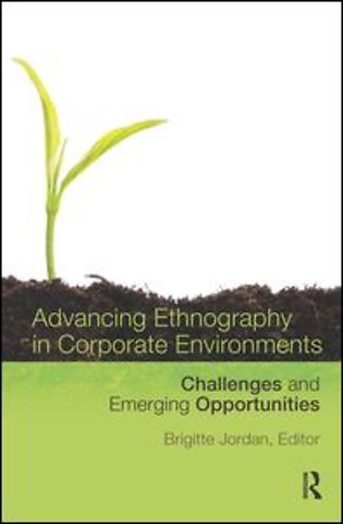 Advancing Ethnography in Corporate Environments