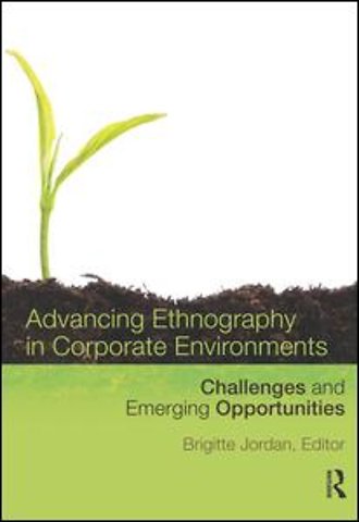 Advancing Ethnography in Corporate Environments