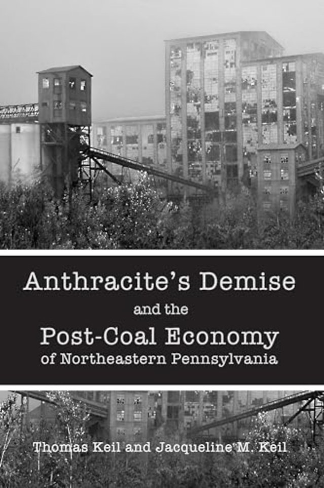 Anthracite's Demise and the Post-Coal Economy of Northeastern Pennsylvania