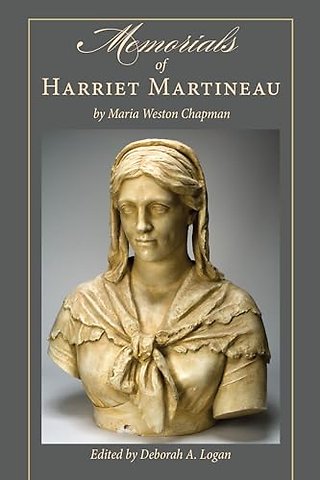 Memorials of Harriet Martineau by Maria Weston Chapman