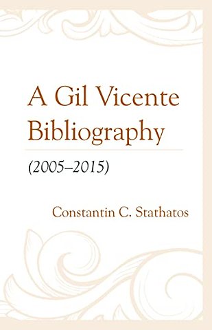 A Gil Vicente Bibliography (2005–2015)