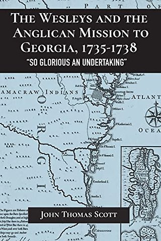 The Wesleys and the Anglican Mission to Georgia, 1735–1738