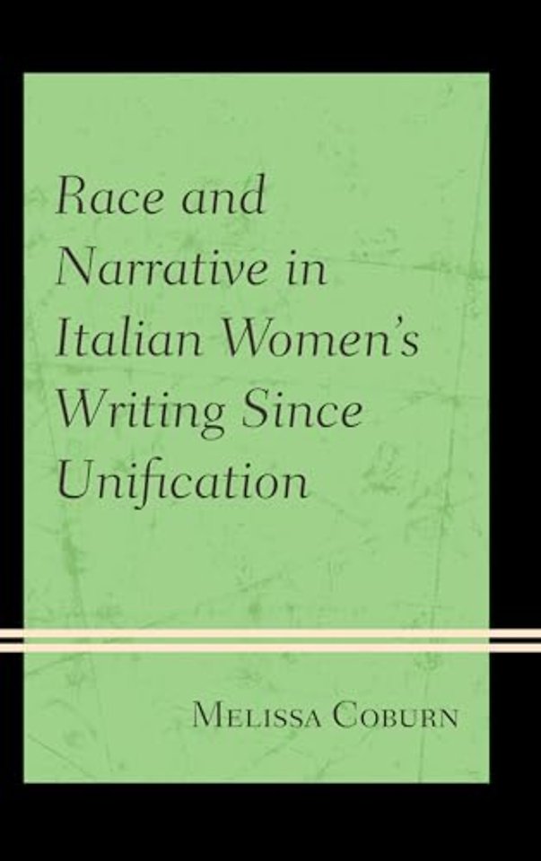 Race and Narrative in Italian Women's Writing Since Unification
