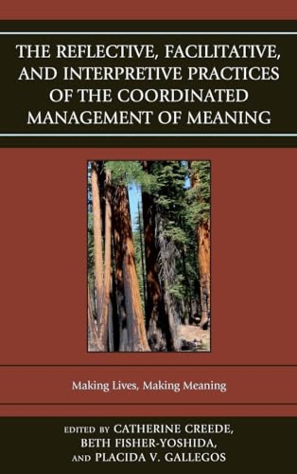 The Reflective, Facilitative, and Interpretive Practice of the Coordinated Management of Meaning