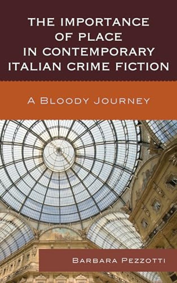 The Importance of Place in Contemporary Italian Crime Fiction