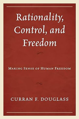 Rationality, Control, and Freedom