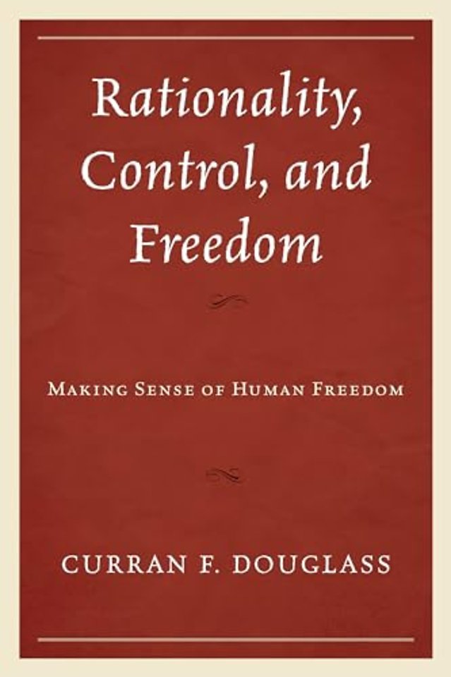 Rationality, Control, and Freedom