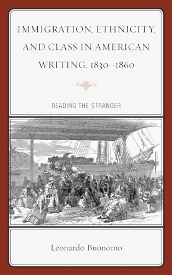 Immigration, Ethnicity, and Class in American Writing, 1830–1860