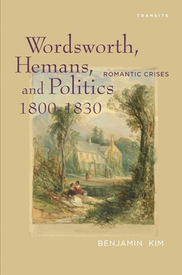 Wordsworth, Hemans, and Politics, 1800–1830