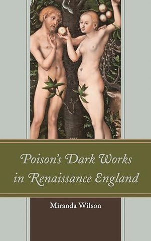 Poison's Dark Works in Renaissance England