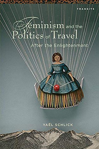 Feminism and the Politics of Travel after the Enlightenment