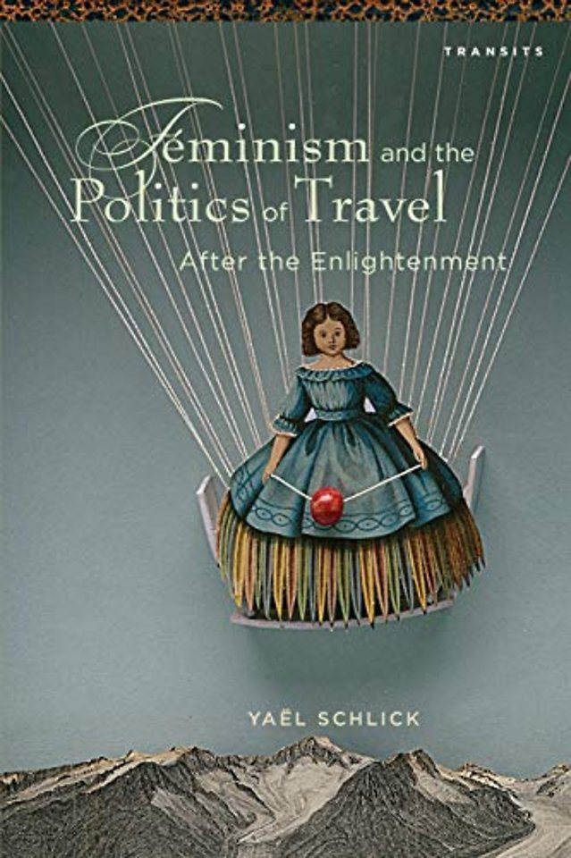 Feminism and the Politics of Travel after the Enlightenment