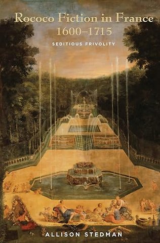 Rococo Fiction in France, 1600–1715