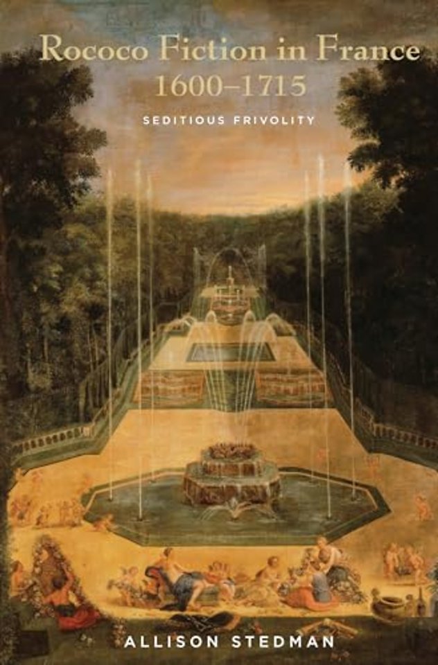 Rococo Fiction in France, 1600–1715