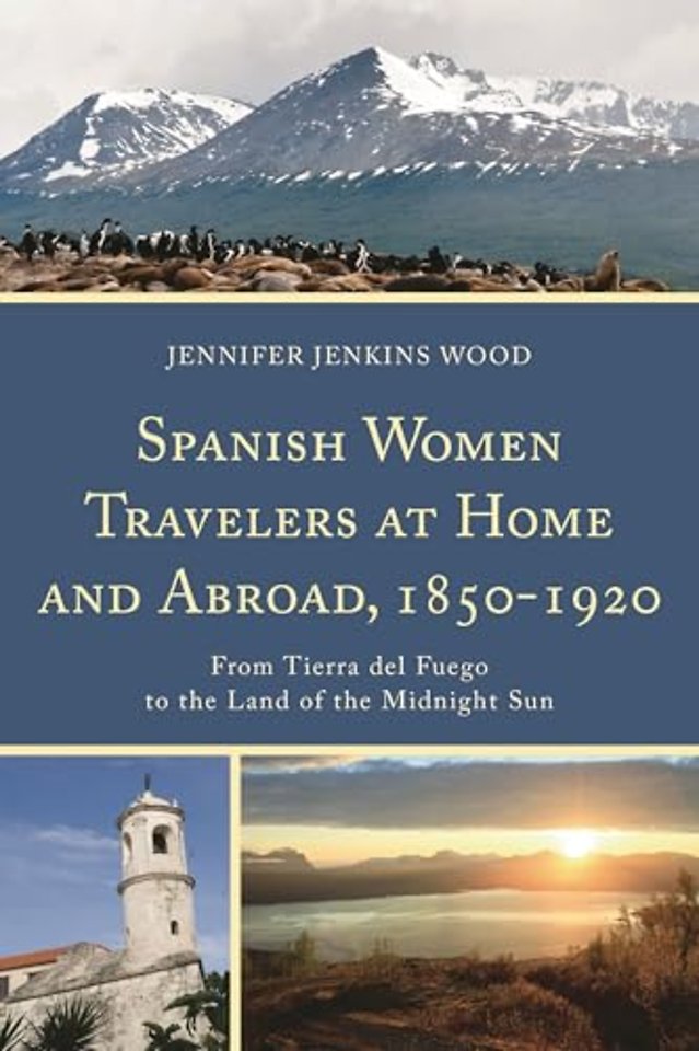 Spanish Women Travelers at Home and Abroad, 1850–1920
