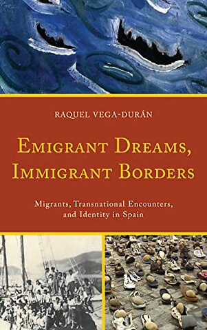 Emigrant Dreams, Immigrant Borders